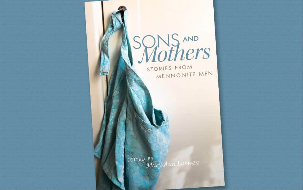 Book explores the relationships between Mennonite mothers and sons